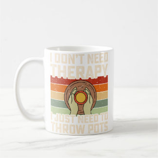 Mug Je N'Ai Pas Besoin De Thérapie Je Dois Juste Faire