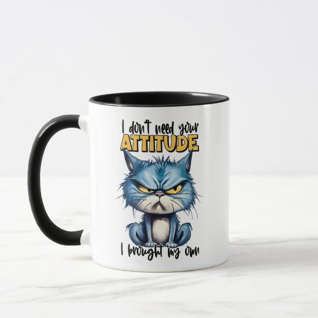 Mug Je n'ai pas besoin de votre chat d'attitude (Gauche)