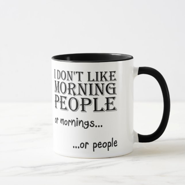 Mug Je n'aime pas des personnes de matin… (Droite)