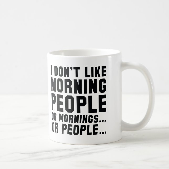 Mug Je n'aime pas les gens du matin (Droite)