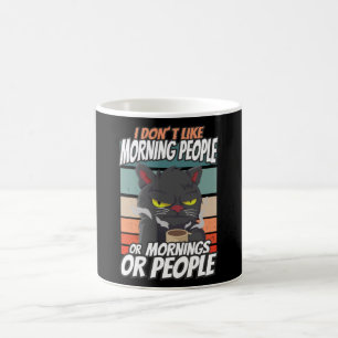 Mug Je n'aime pas les matins, les matins ou les gens