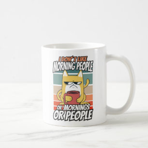 Mug Je n'aime pas les matins, les matins ou les gens