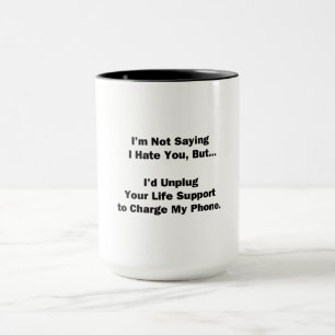 Mug Je ne dis pas que je te déteste...