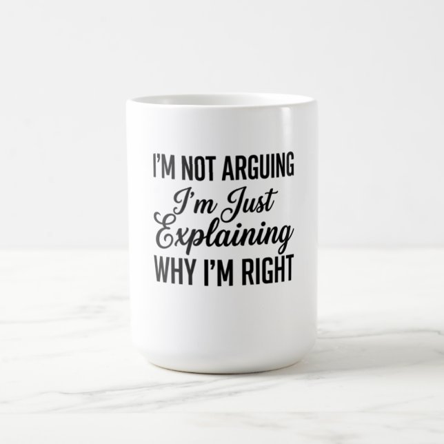 Mug Je ne discute pas, j'explique simplement pourquoi  (Centre)