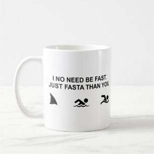 Mug Je Ne Dois Pas Être Rapide (Requin)