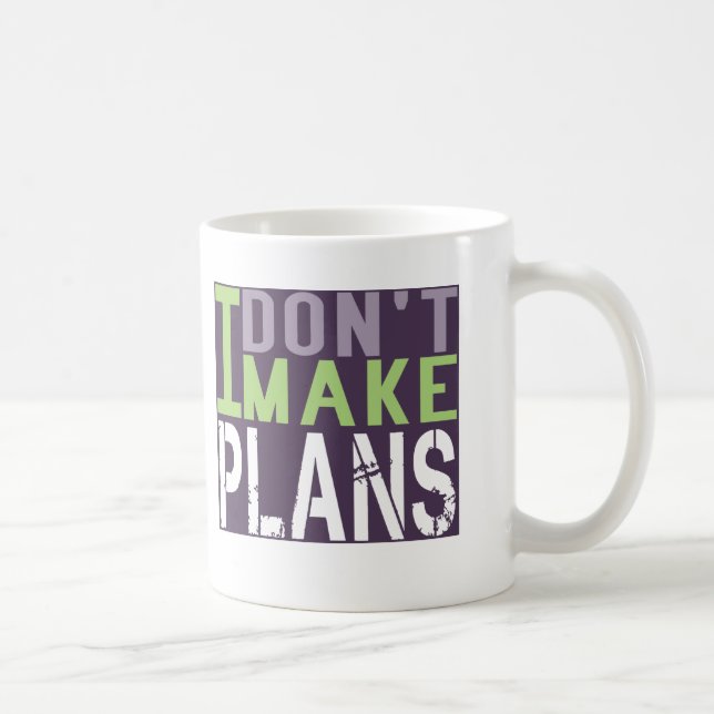 Mug Je ne fais pas des plans (Droite)