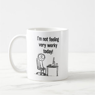 Mug Je ne me sens pas très travailleur aujourd'hui Bur