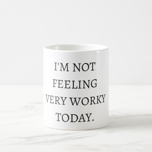 Mug Je ne me sens pas très worky aujourd'hui (Centre)