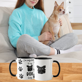 Mug Je ne parle qu'à mon chien aujourd'hui