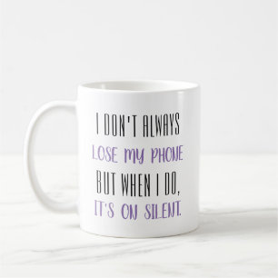 Mug Je ne perds pas toujours mon téléphone...