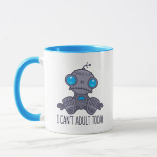 Mug Je ne peux pas Adulte aujourd'hui triste robot