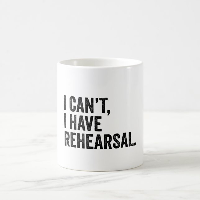 Mug Je ne peux pas avoir de répétition drôle théâtre (Centre)
