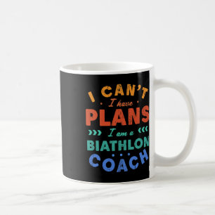 Mug Je ne peux pas avoir des plans Biathlet entraîneur