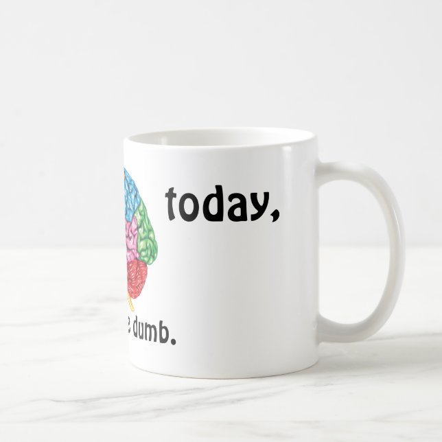 Mug Je ne peux pas Cerner aujourd'hui (Droite)