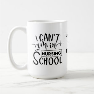 Mug Je ne peux pas être à l'école de soins infirmiers 