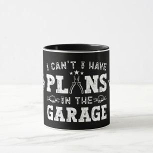 Mug Je ne peux pas, j'ai des projets dans le garage, m