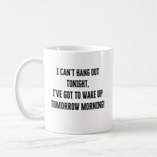 Mug Je ne peux pas m'arrêter ce soir