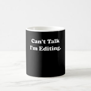 Mug Je ne peux pas parler, je suis en train de modifie