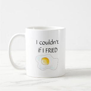 Mug "Je ne pourrais pas si je faisais frire "