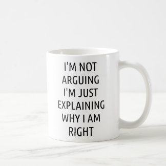 Mug Je ne prétends pas juste expliquer pourquoi j'ai r