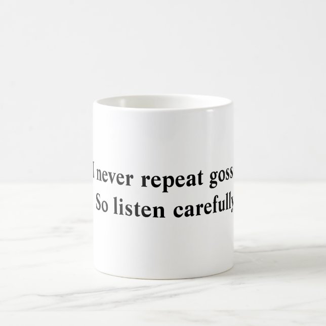 Mug Je ne répète jamais le bavardage…  Écoutez ainsi (Centre)