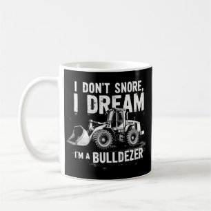 Mug Je ne ronfle pas Je rêve Je suis Bulldozer - Drôle