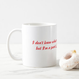 Mug Je ne sais pas de quoi je fais partie