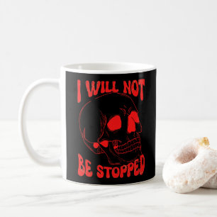 Mug JE NE SERAIS PAS ARRÊTÉ art de crâne inspirant    