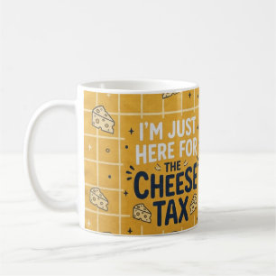 Mug « Je ne suis là que pour la taxe sur le fromage » 