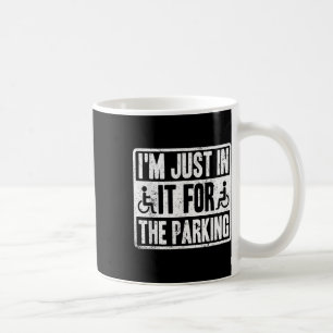 Mug Je ne suis là que pour le stationnement Drôle de f
