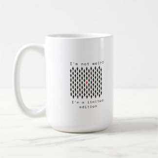 Mug Je ne suis pas bizarre, je suis une édition limité