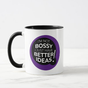 Mug Je ne suis pas Bossy J'ai juste de meilleures idée