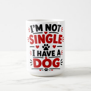 Mug Je ne suis pas célibataire, j'ai un chien