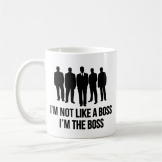 Mug Je ne suis pas comme un patron. Je suis le patron.