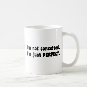 Mug Je ne suis pas conquis, je suis juste parfait