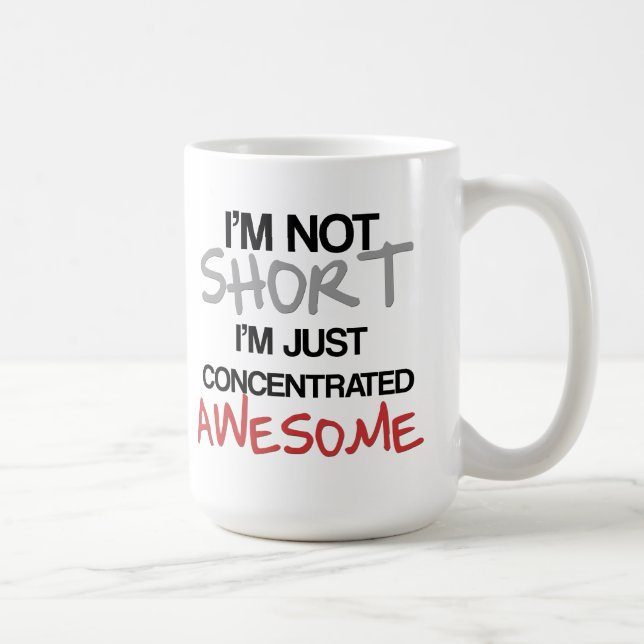 Mug Je ne suis pas court, je suis juste impressionnant (Droite)