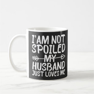 Mug Je ne suis pas gâtée, mon mari m'aime simplement