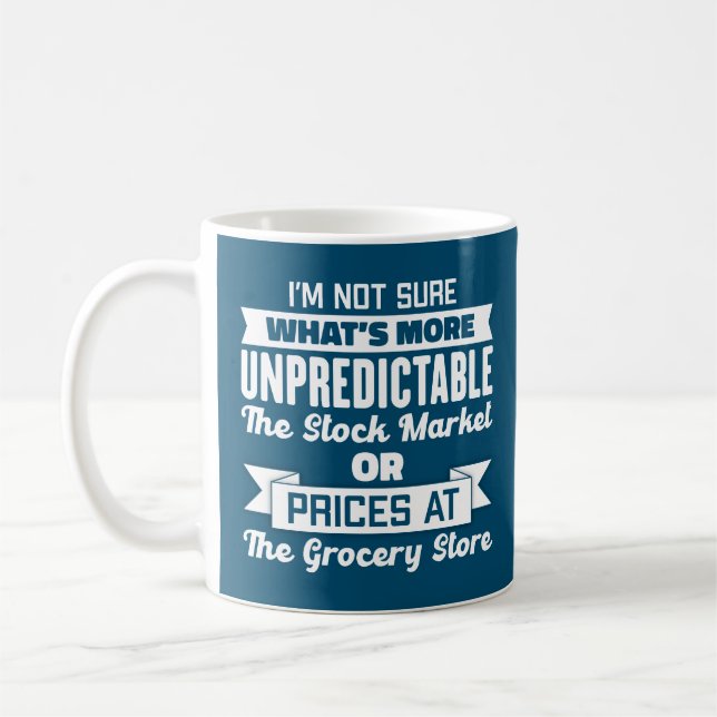 Mug Je ne suis pas sûr de ce qui est plus imprévisible (Gauche)