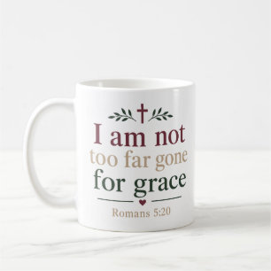 Mug Je ne suis pas trop loin pour la grâce Citation de