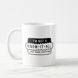 Mug Je ne suis pas un Know-It-All