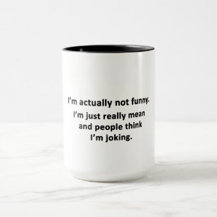 Mug Je ne suis pas vraiment drôle.