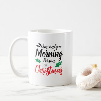 Mug Je ne suis qu'une personne du matin dans la boue d