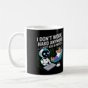 Mug Je ne travaille plus dur... Je demande simplement