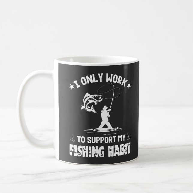 Mug Je Ne Travaille Qu'À Soutenir Mon Habit De Pêche,  (Gauche)