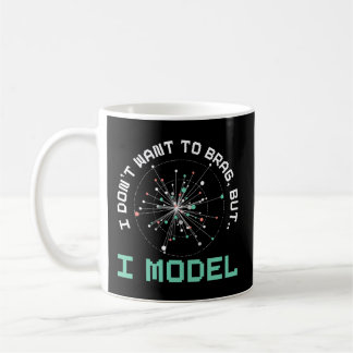 Mug Je Ne Veux Pas Brag, Mais Je Met En Modèle Artific
