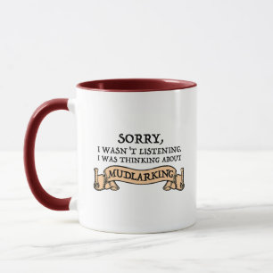 Mug Je n'écoutais pas que je pensais à la boue