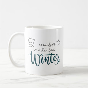 Mug Je n'étais pas fait pour l'hiver