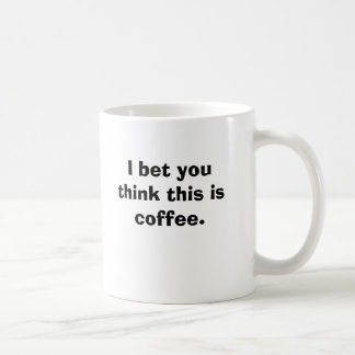 Mug Je parie vous pensez que c'est café
