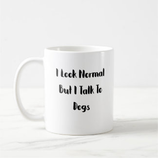 Mug Je parle à des chiens - la mère du chien.