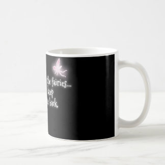 Mug Je pars avec les fées mais ils continuent l'apport